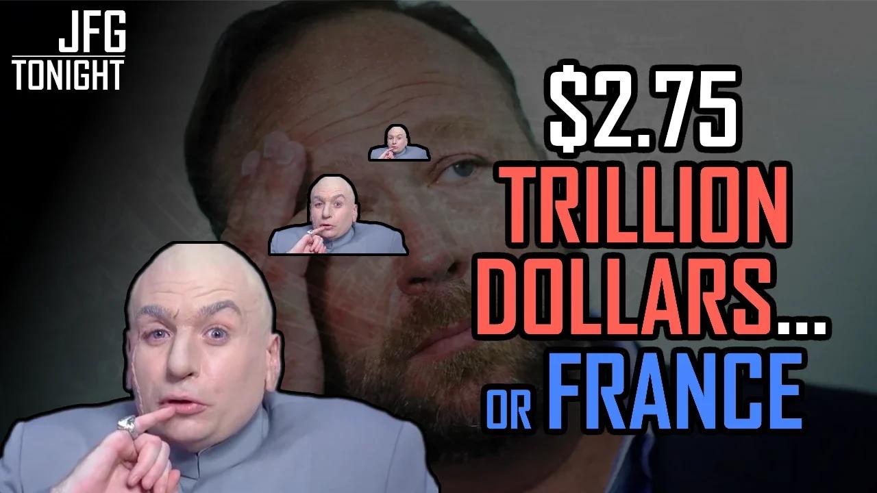 $2.75 Trillion Dollars... Or France. | JFGT #669