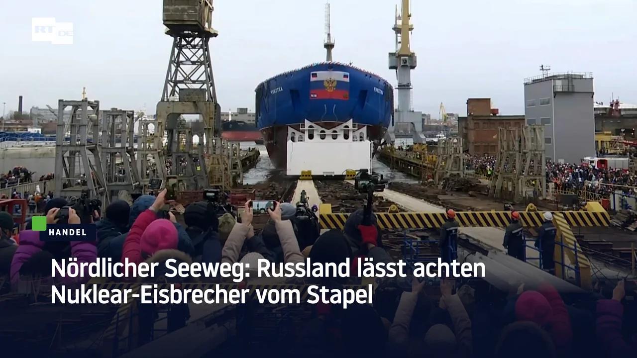 ⁣Nördlicher Seeweg: Russland lässt achten Nuklear-Eisbrecher vom Stapel