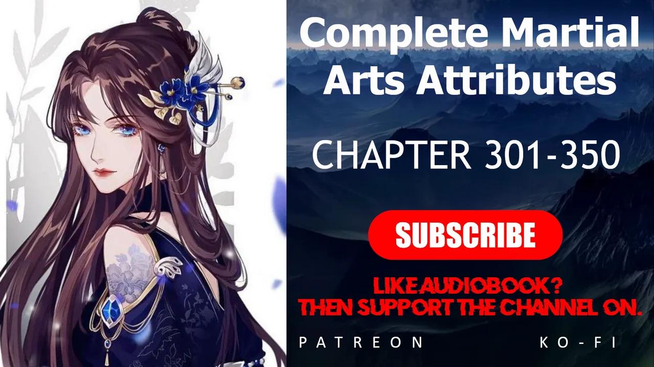 Complete Martial Arts Attributes Chapter 301-350