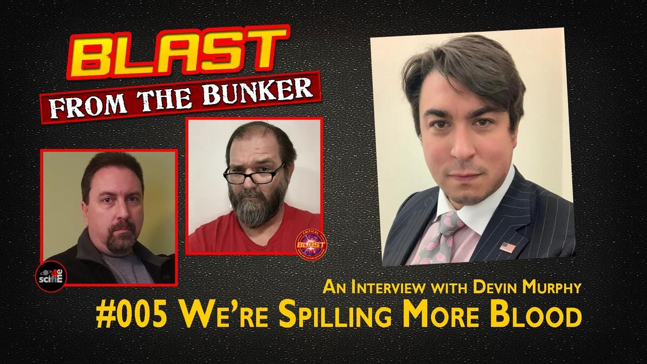 BLAST FROM THE BUNKER 005: Spilling More Blood with Devin Murphy