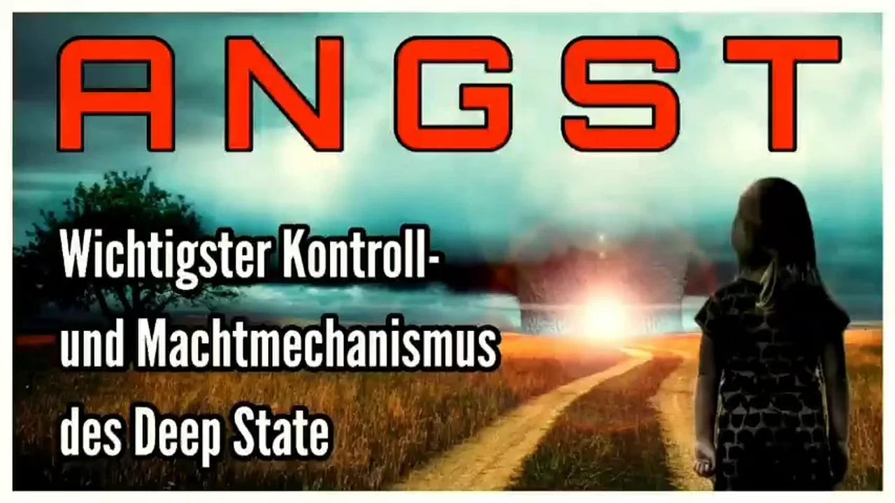 Angst: Wichtigster Kontroll- und Machtmechanismus des Deep State (Reupload)