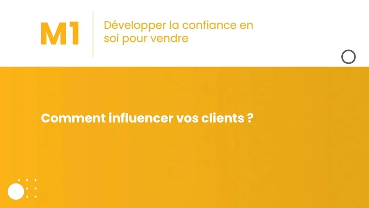 2.7 - Comment influencer vos clients
