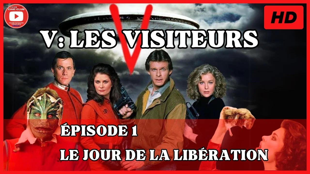 V Les Visiteurs - EP 01 - Le Jour de la Libération
