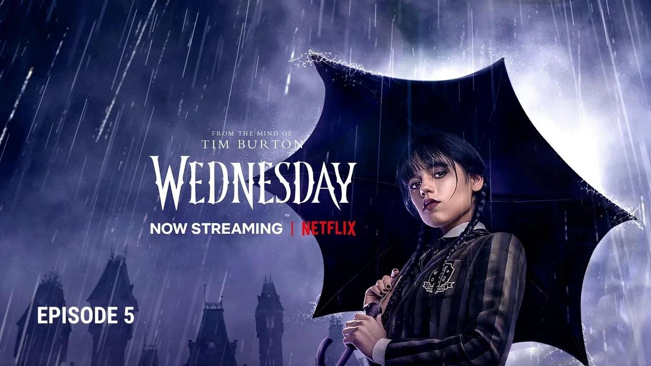Netflix: Wednesday EP-5 ( Season 1 )
