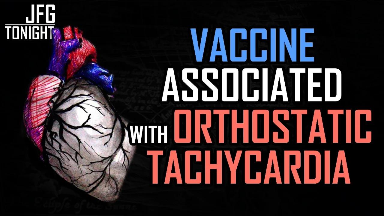 Vaccine Associated With Orthostatic Tachycardia | JFGT #717