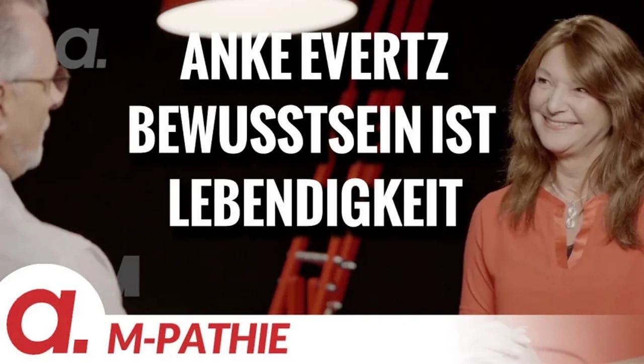 ⁣M-PATHIE – Zu Gast heute: Anke Evertz “Bewusstsein ist Lebendigkeit”