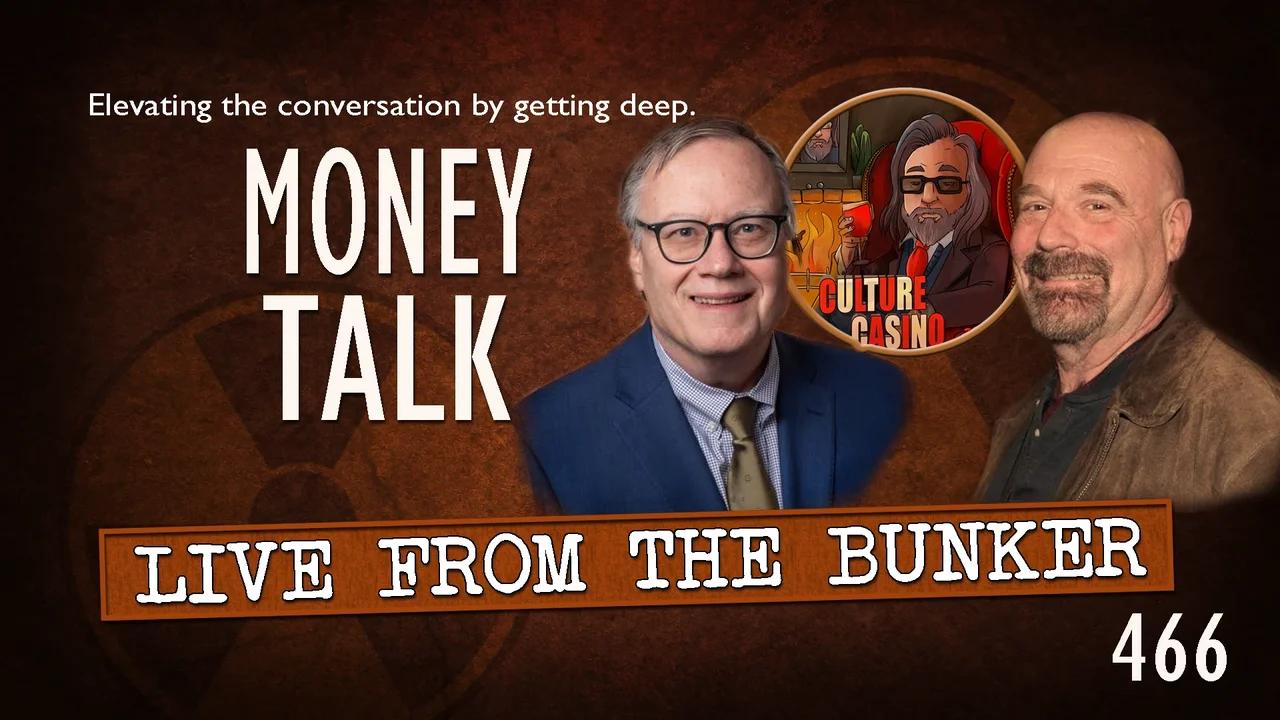 Live From the Bunker 466: Money Talk with Dan, Matt, & Culture Casino