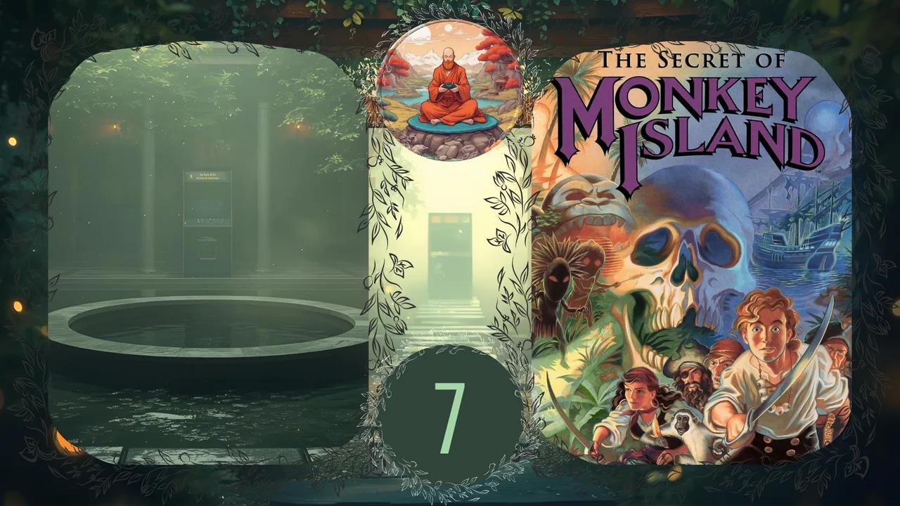 [Le Sale del Raccoglimento] The Secret of Monkey Island - #7