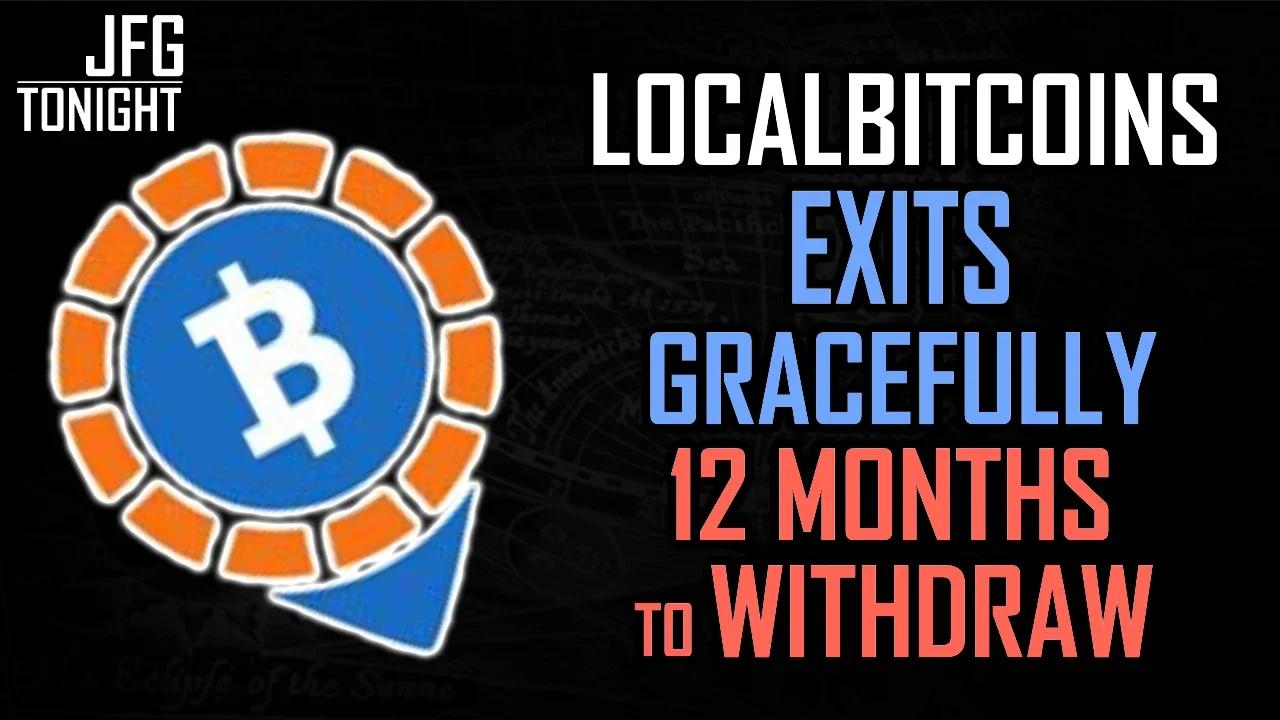 LocalBitcoins Exits Gracefully | 12 Months to Withdraw, JFGT #769