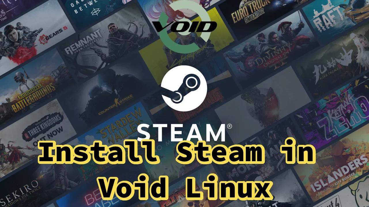 Run STEAM on Void Linux