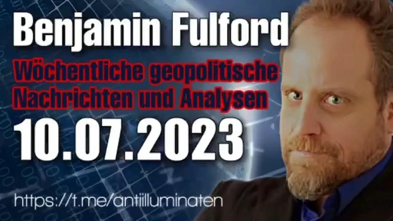 Benjamin Fulford: Wochenbericht vom 10.07.2023 - Octagon-Führer sollen nach gescheiterter Bette
