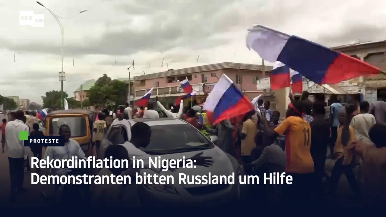 ⁣Rekordinflation in Nigeria: Demonstranten bitten Russland um Hilfe