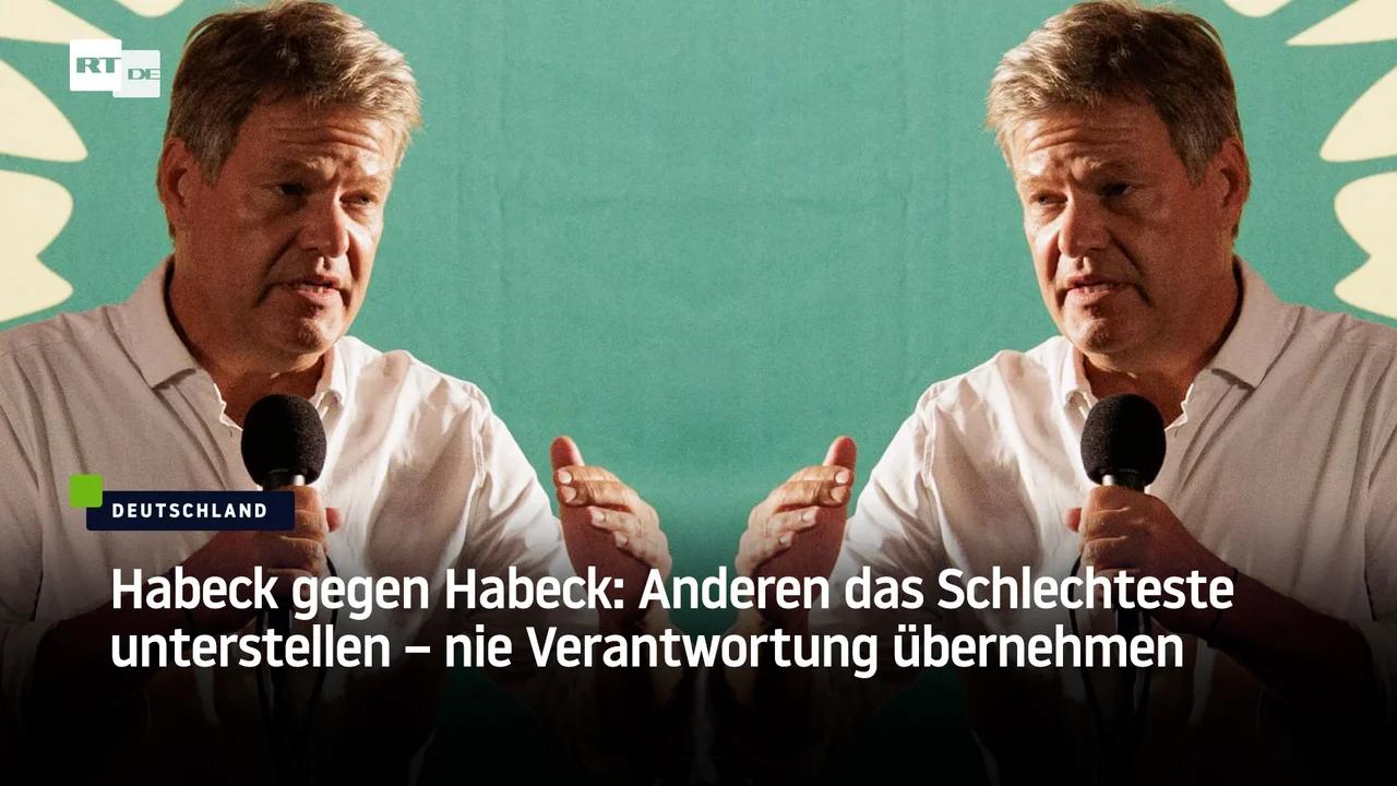 ⁣Habeck gegen Habeck: Anderen das Schlechteste unterstellen – nie Verantwortung übernehmen