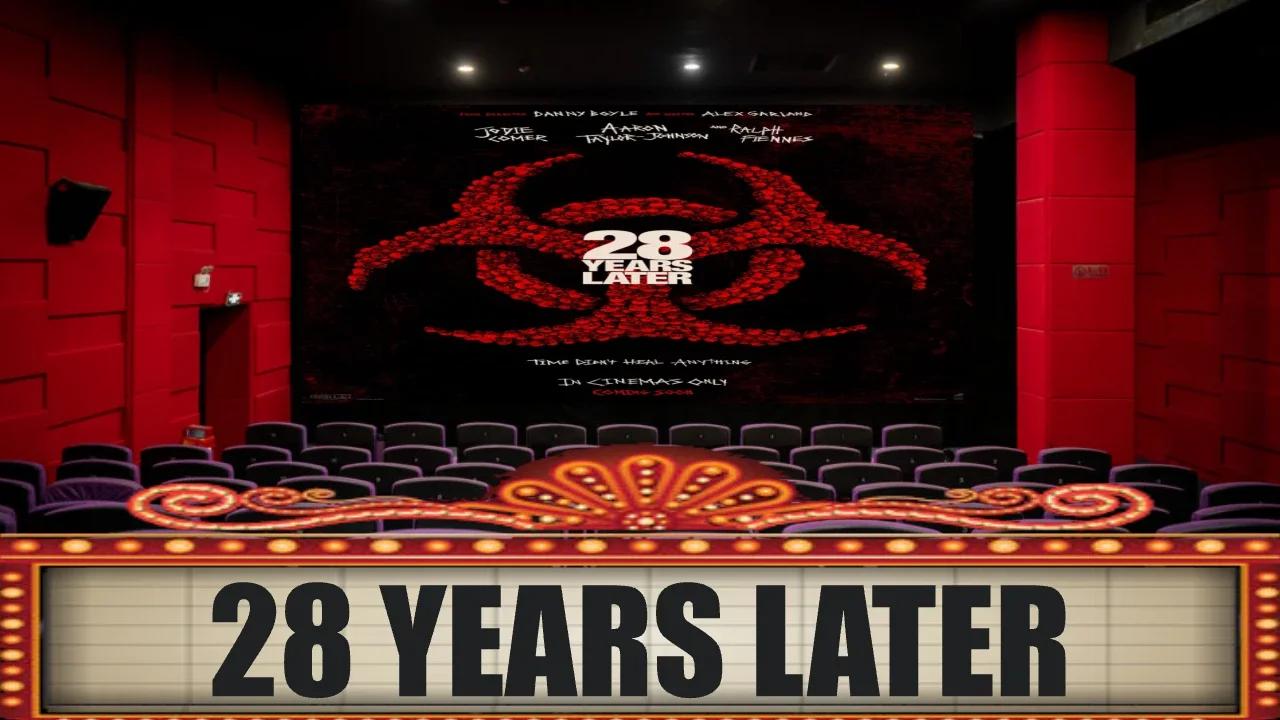 28 Years Later Theater Review