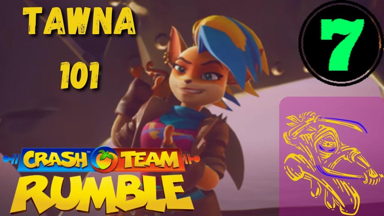 Crash Team Rumble: Tawna RUMBLERS 101