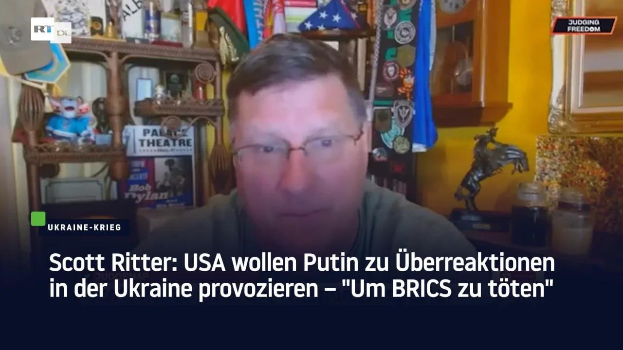Scott Ritter: USA wollen Putin zu Überreaktionen in der Ukraine ...
