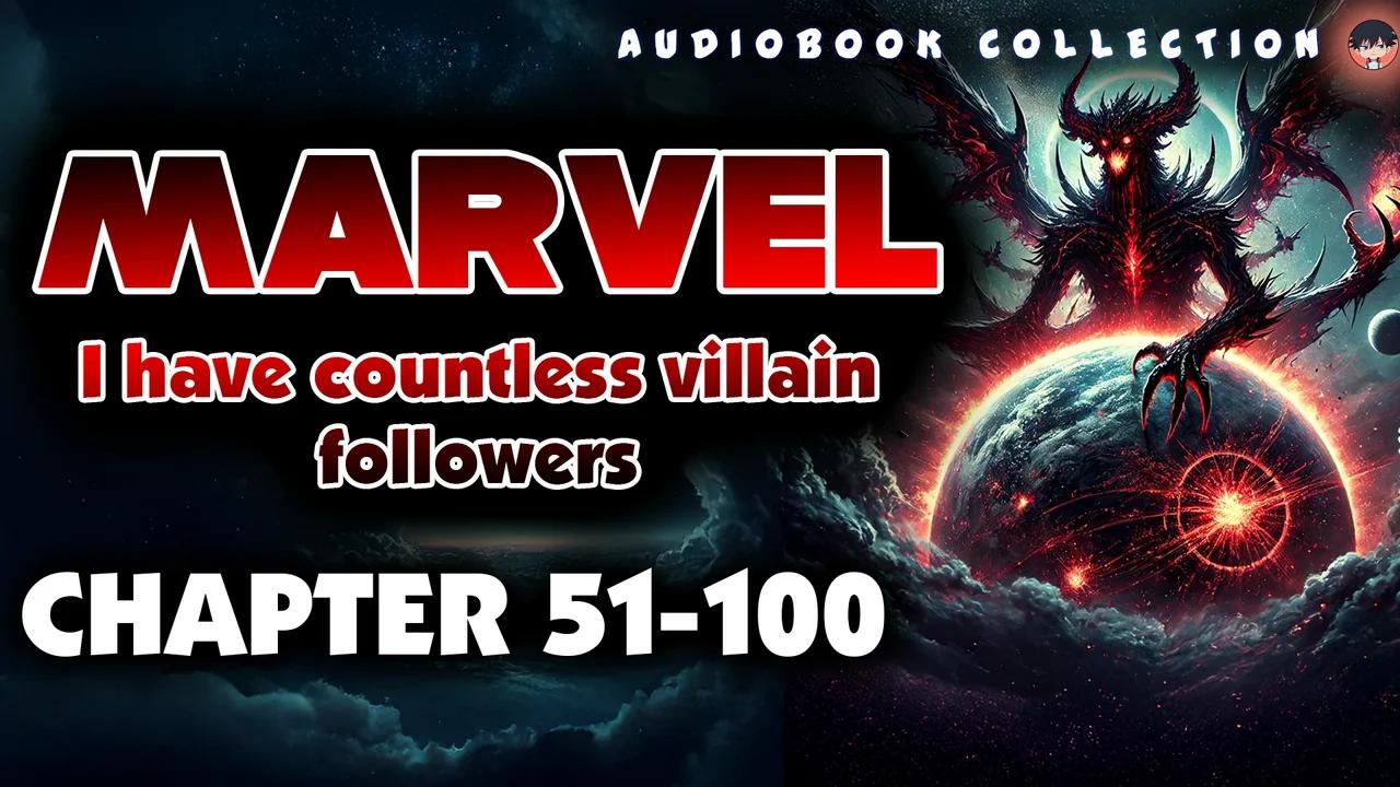 Marvel I have countless villain followers chapter 51-100