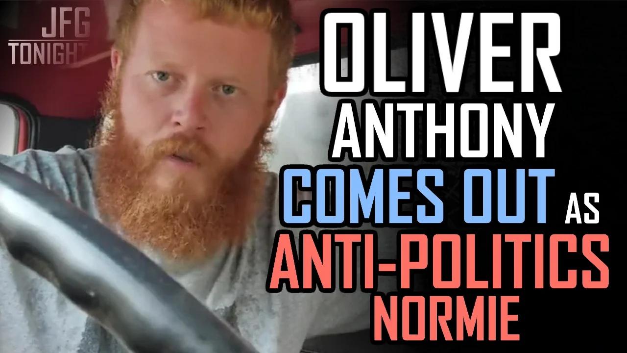 Oliver Anthony Comes Out As Anti-Politics Normie | JFGT #927