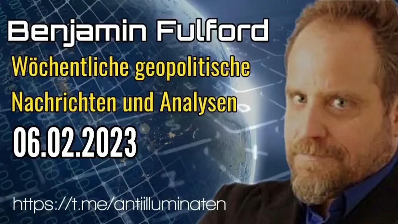 Benjamin Fulford: Wochenbericht vom 06.02.2023 - Die khazarische Mafia wurde
                umfassend besiegt, die Säuberungsaktion geht weiter