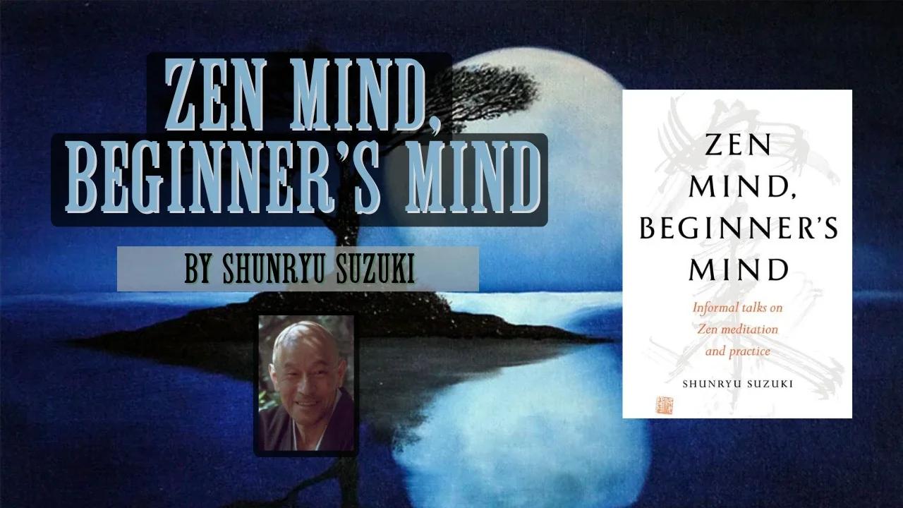 Zen Mind Beginner's Mind: What Most People Get Wrong About Zen Practice