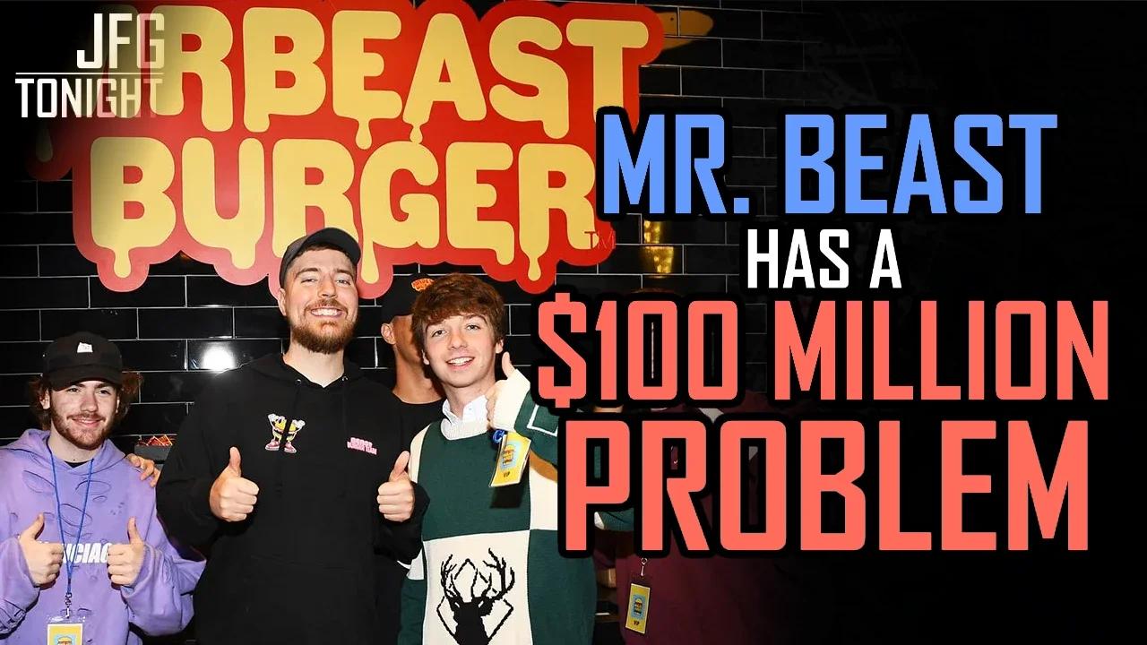 Mr. Beast Has A $100 Million Problem | JFGT #913
