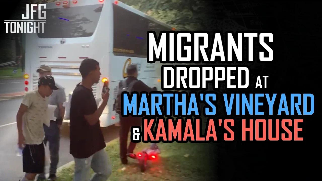 Migrants Dropped At Martha's Vineyard & Kamala's House | JFGT #638
