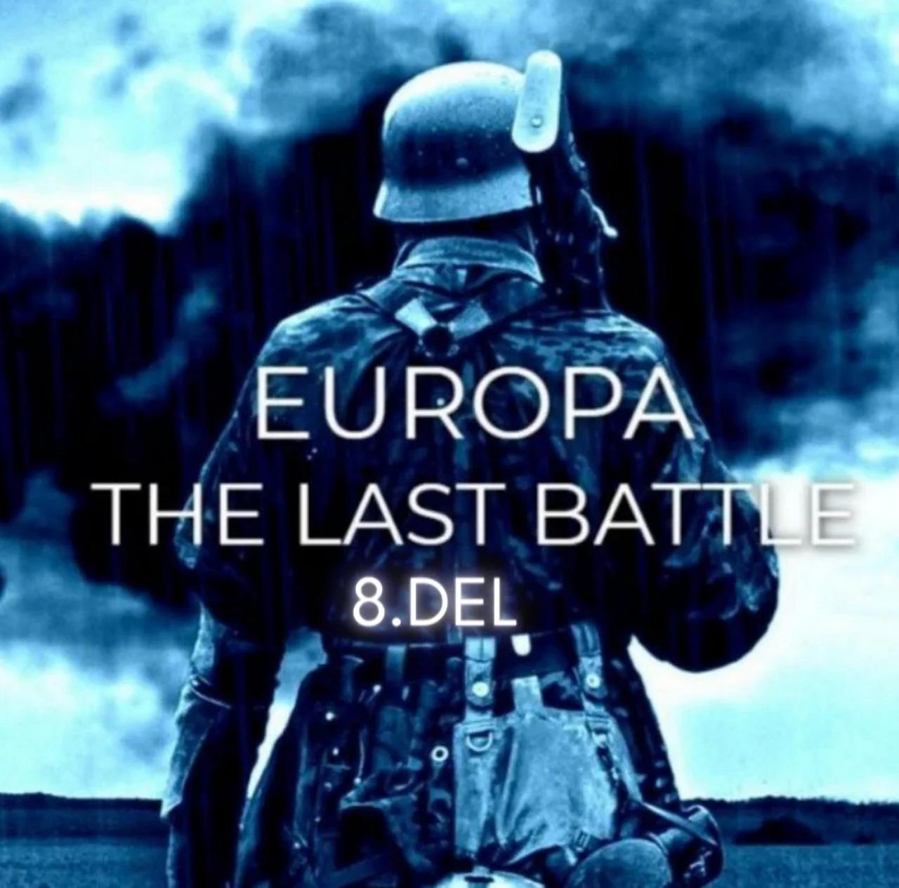 Evropa Zadnja Bitka 8.del (EUROPA the Last Battle)