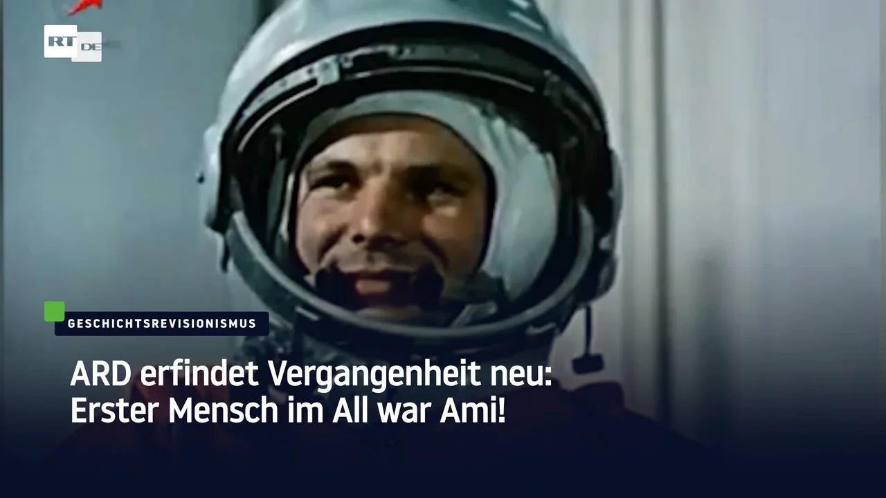 ⁣ARD erfindet Vergangenheit neu: Erster Mensch im All war Ami!