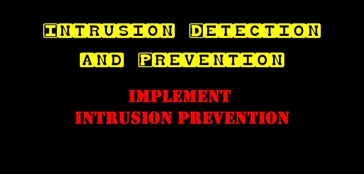 6 4 4 Implement Intrusion Prevention