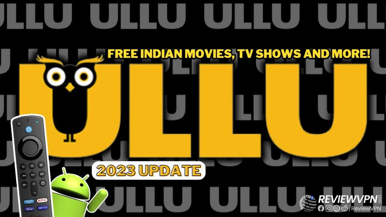 ULLU Watch Free Indian Movies TV Shows and More (Install on