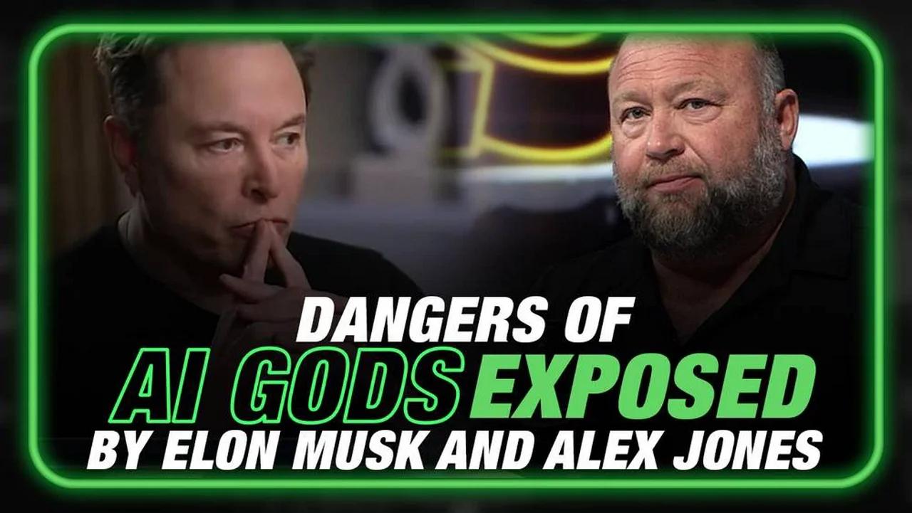 VIDEO- Dangers of AI Gods EXPOSED by Elon Musk and Alex Jones