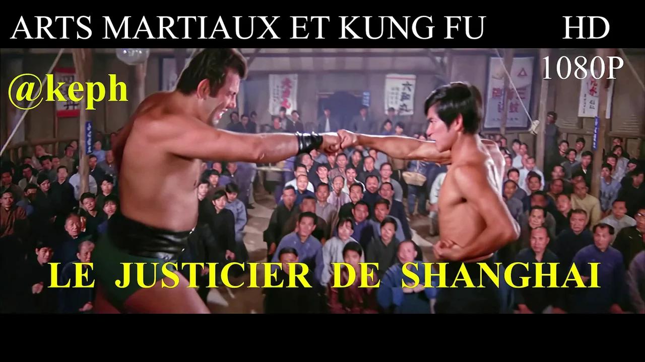 Le Justicier De Shanghai 1972 VF FR Arts Martiaux Kung-Fu Film Complet