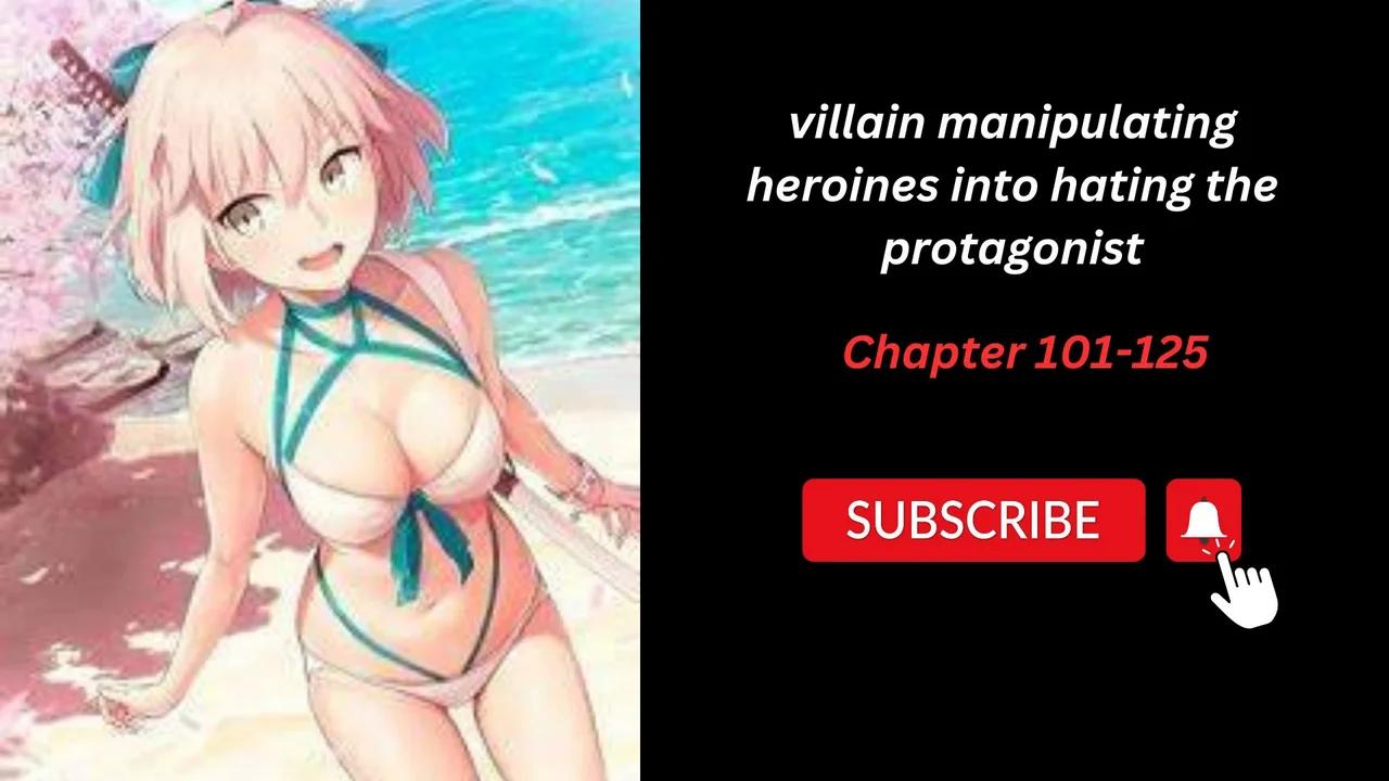 101 Eme Female Protagonist Scan Vf (Chapter 101 - 125) VILLAIN_ MANIPULATING THE HEROINES INTO HATING THE