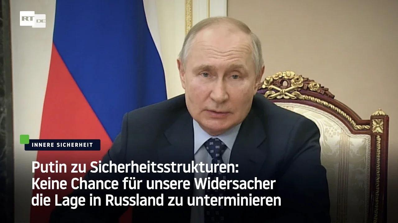 Putin Zu Sicherheitsstrukturen: Keine Chance Für Unsere Widersacher Die ...