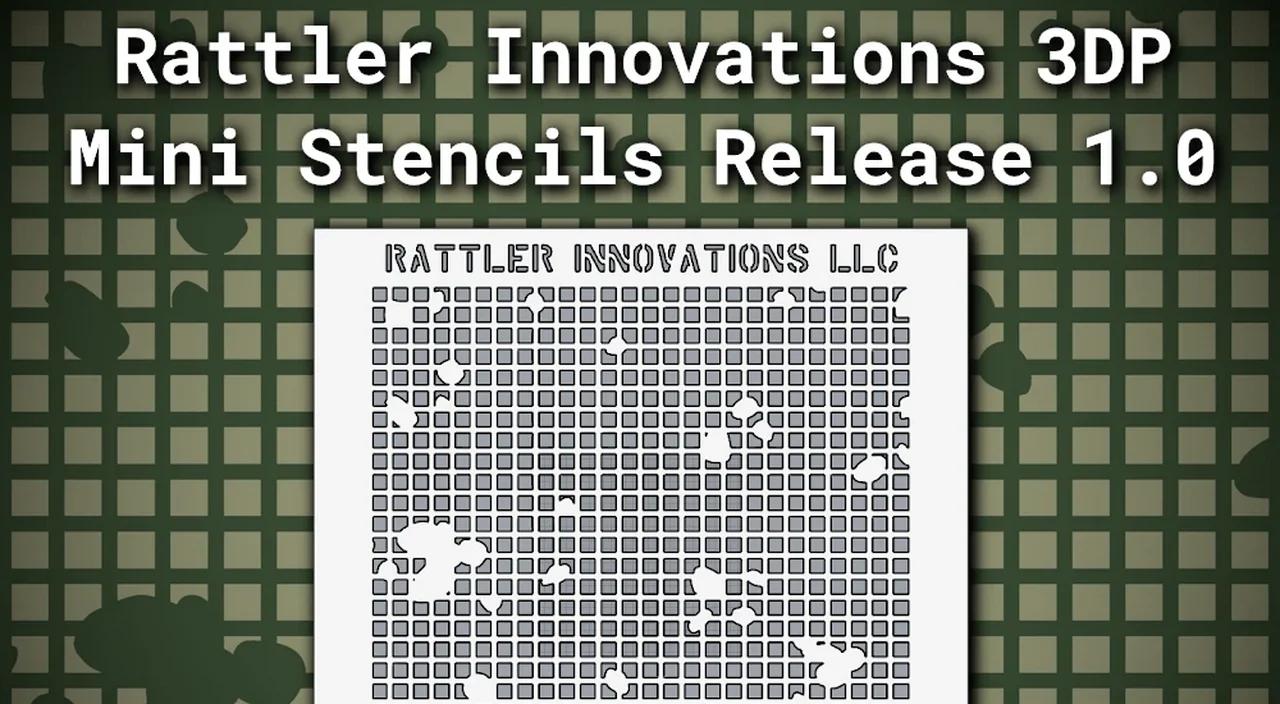 Rattler Innovations 3DP Mini Stencils Release 1.0