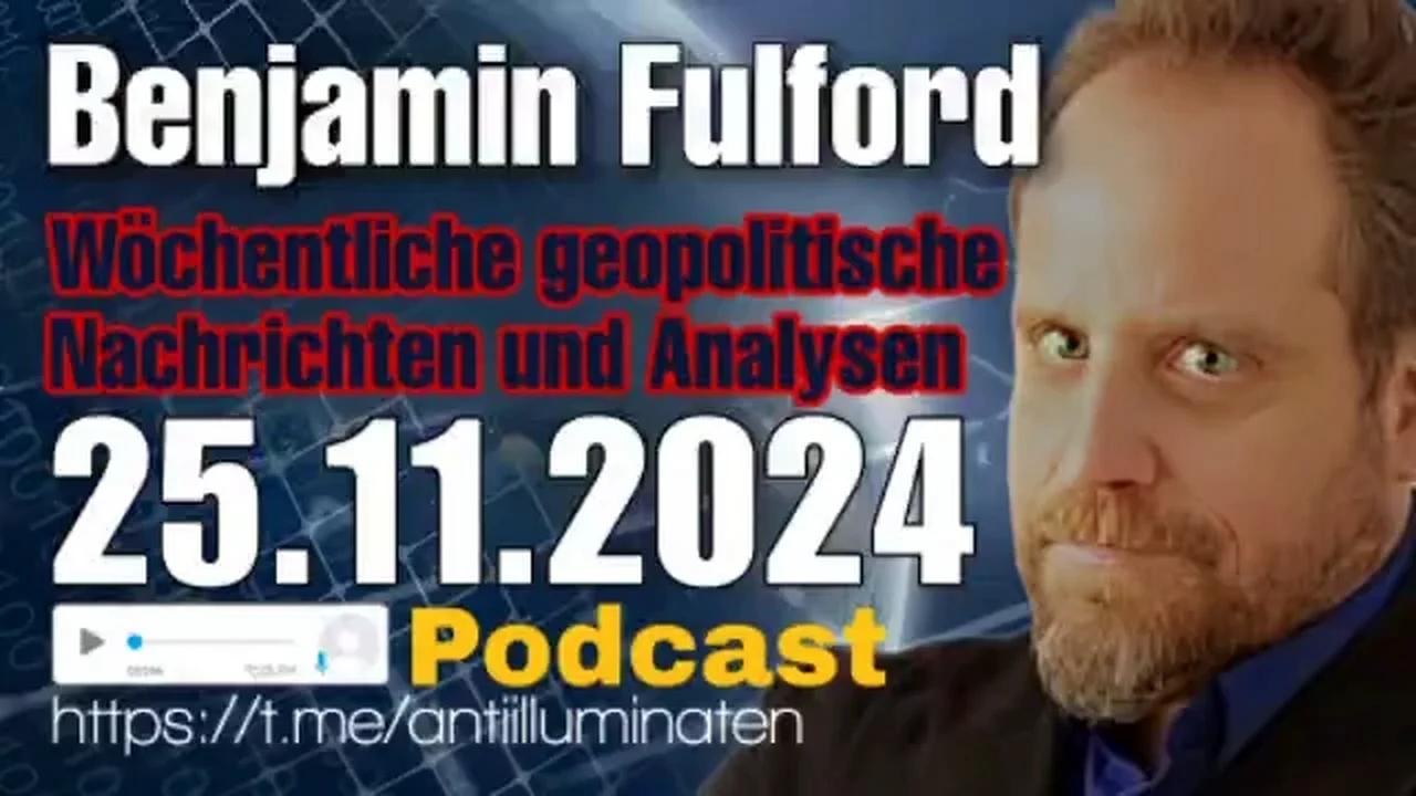 Benjamin Fulford Wochenbericht vom 25.11.2024 - Aufhebung der Quarantäne auf dem Planeten Erde steht bevor