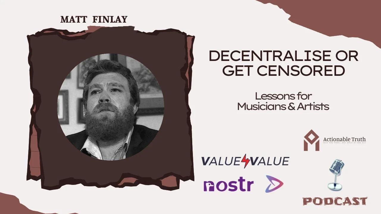 Decentralise or get censored - Lessons for musicians and artists with Matt Finlay