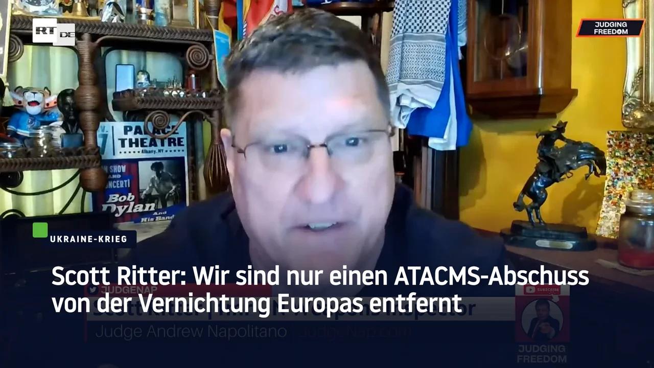 ⁣Scott Ritter: Wir sind nur einen ATACMS-Abschuss von der Vernichtung Europas entfernt