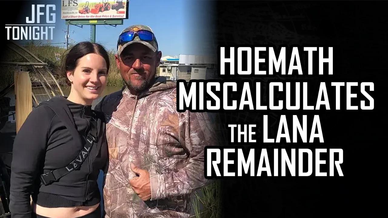 HoeMath Miscalculates The Lana Remainder | JFGT #1196