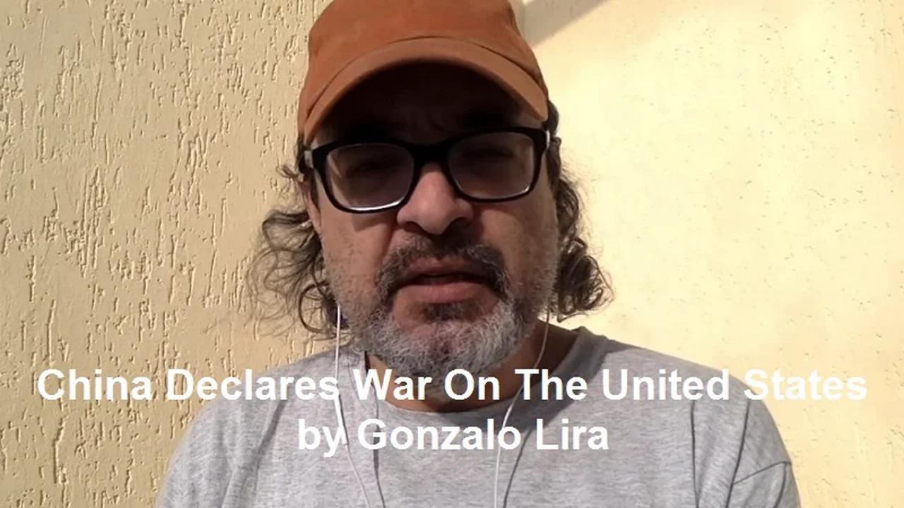 China Declares War On The United States By Gonzalo Lira