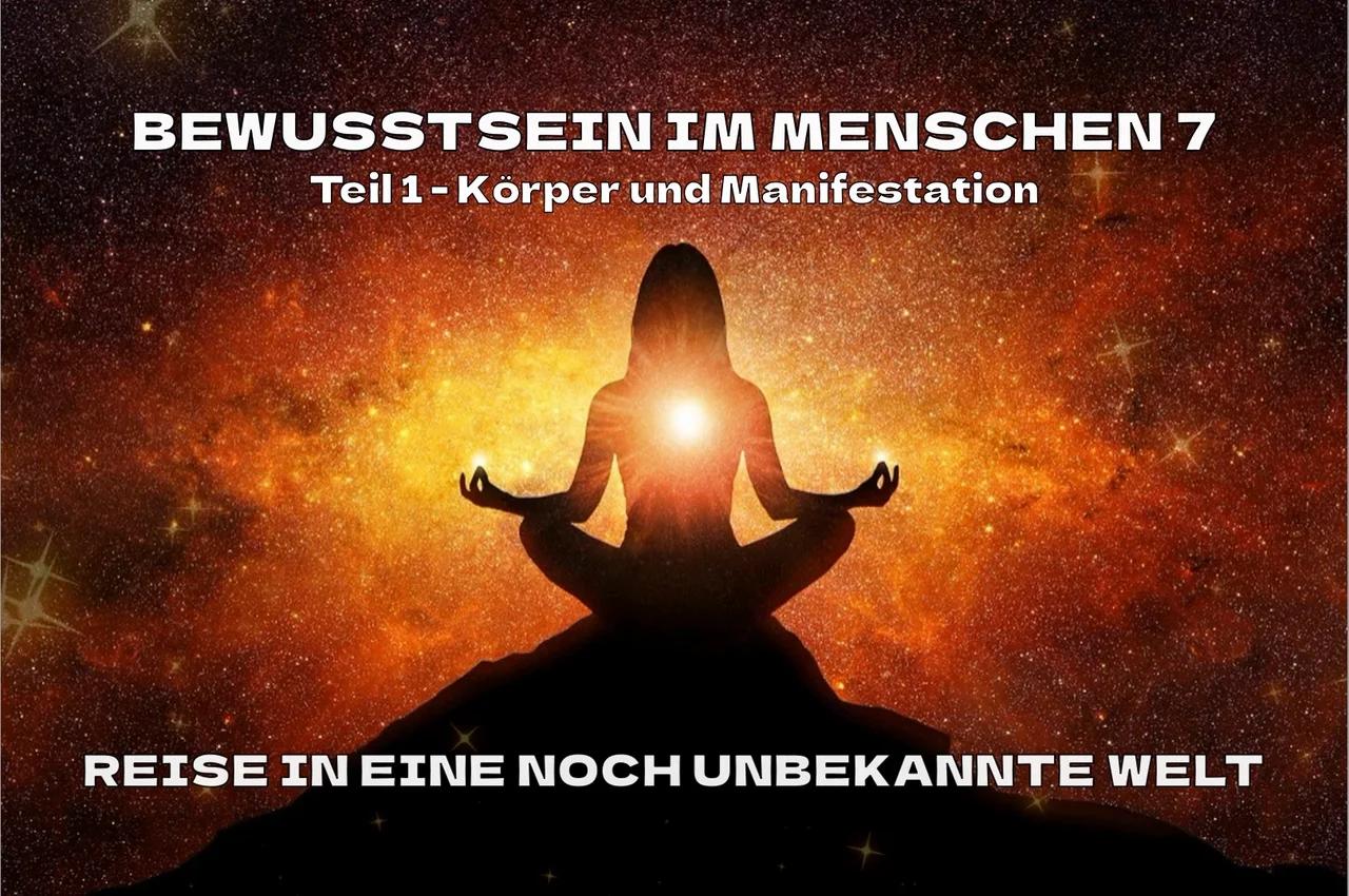 Bewusstsein im Menschen 7 - Bewusst werden - -Teil-1 - Körper und ...