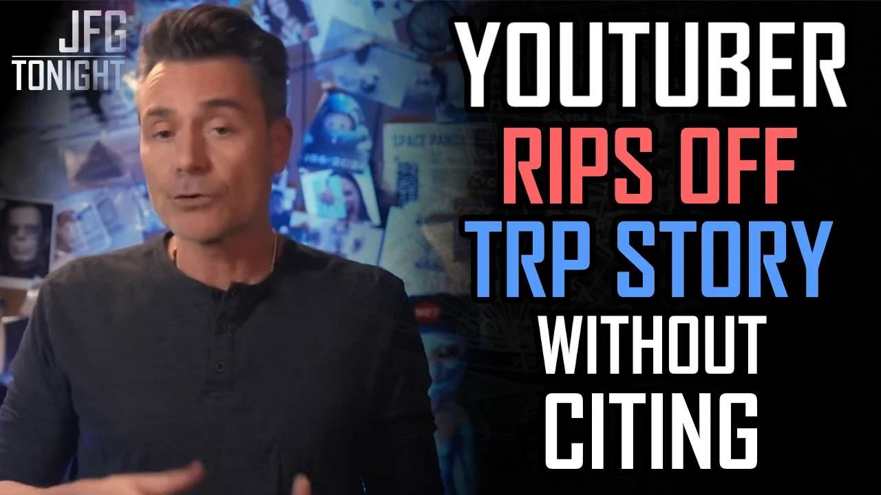 YouTuber Rips Off TRP Story Without Citing | JFGT #1101