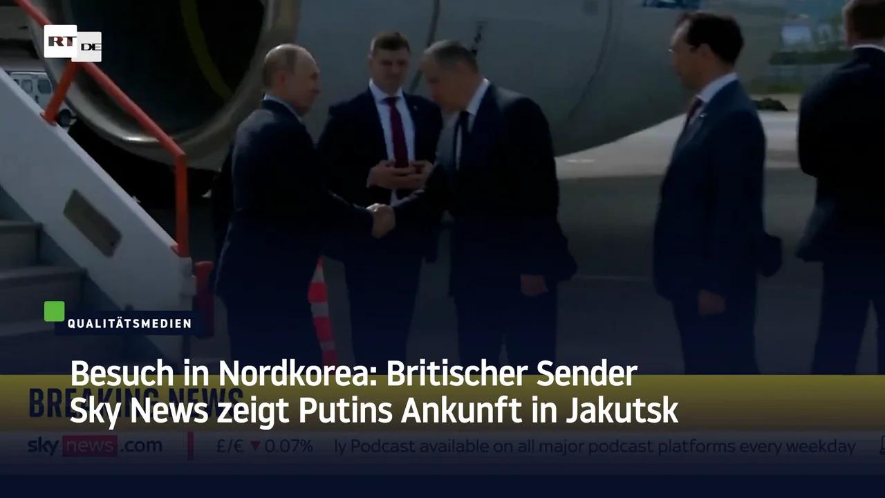 ⁣Besuch in Nordkorea: Britischer Sender Sky News zeigt Putins Ankunft in Jakutsk