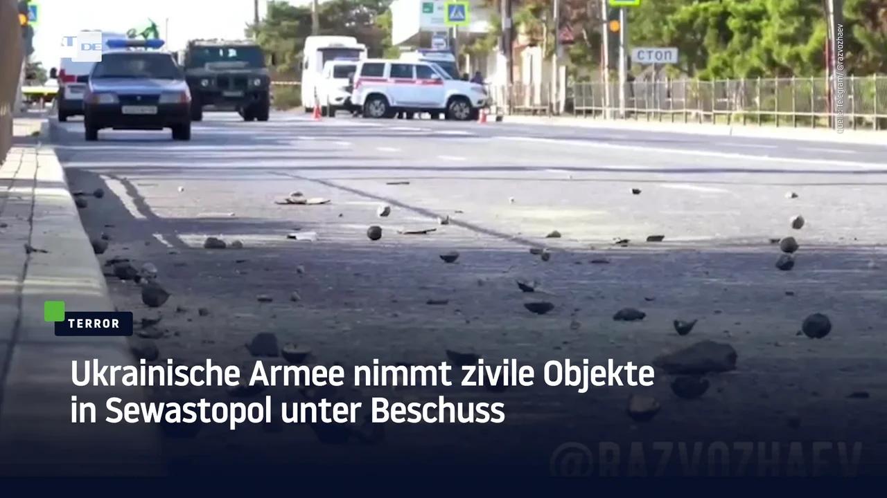 ⁣Ukrainische Armee nimmt zivile Objekte in Sewastopol unter Beschuss