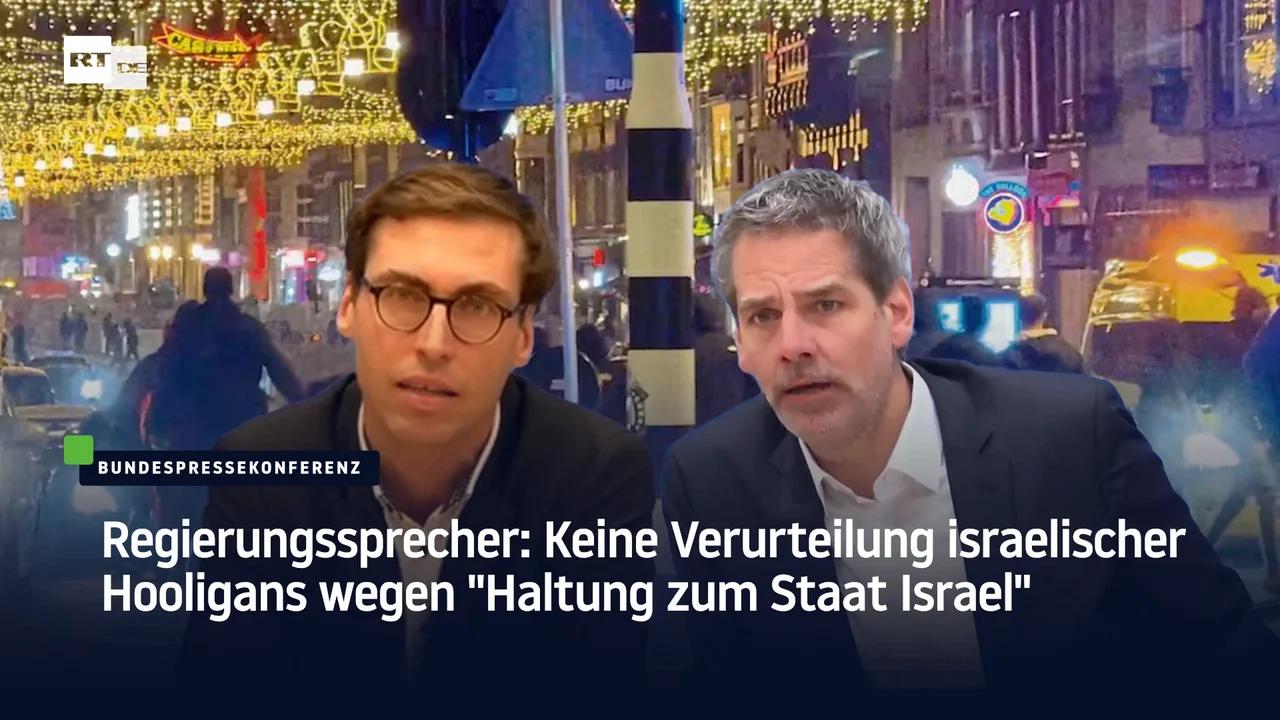 ⁣Regierungssprecher: Keine Verurteilung israelischer Hooligans wegen 