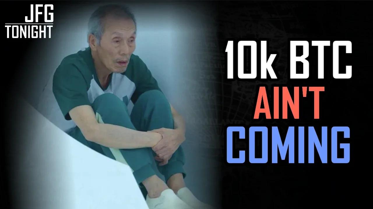 10k BTC Ain't Coming | JFGT #1058