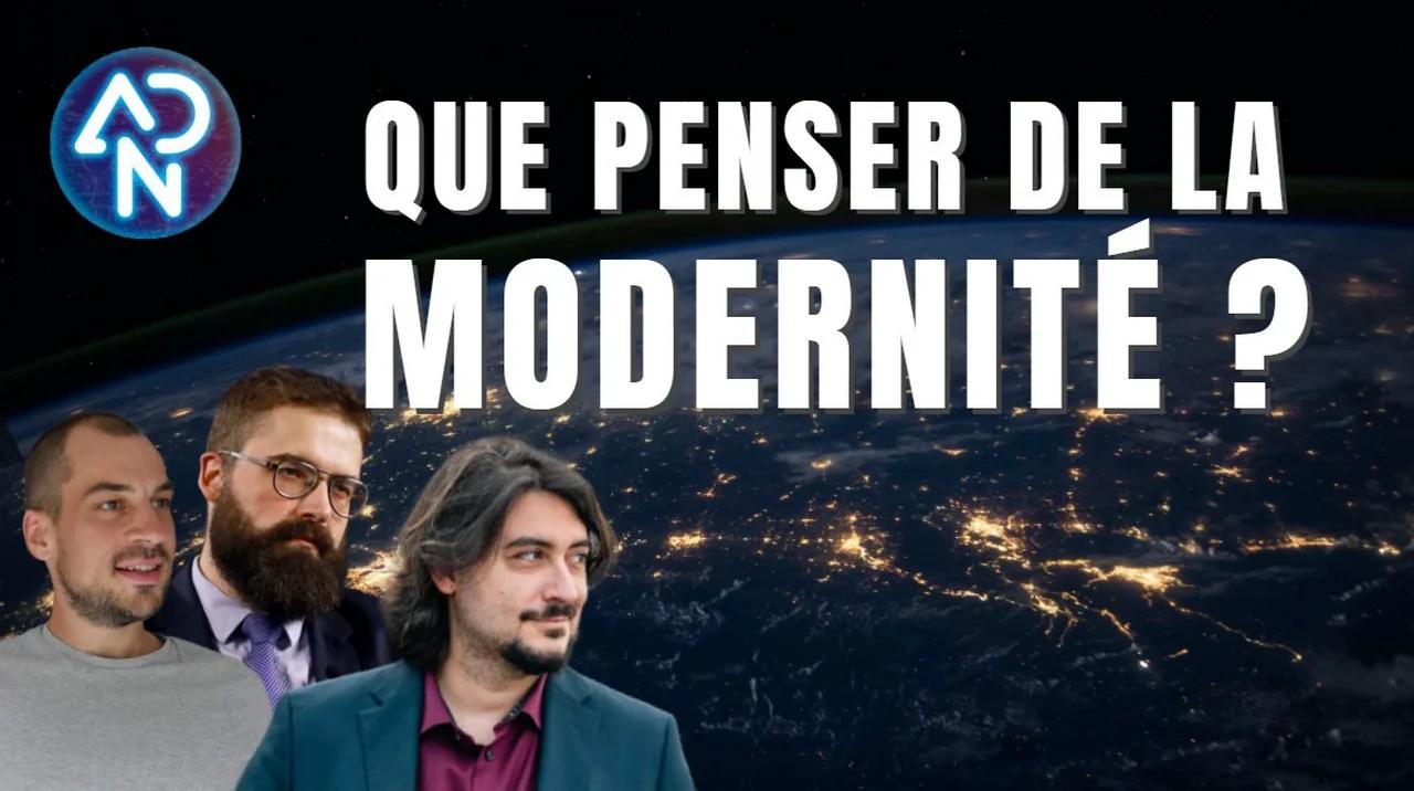 ADN, épisode 5 : Que penser de la modernité
