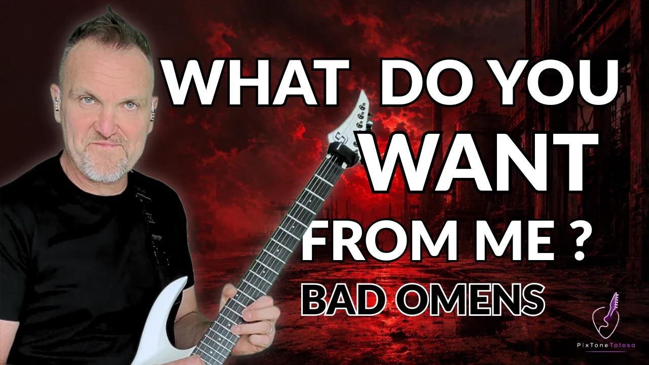 BAD OMENS - WHAT DO YOU WANT FROM ME ? 🎸 WARNING: STUCK IN YOUR HEAD 👀 | Guitar Cover