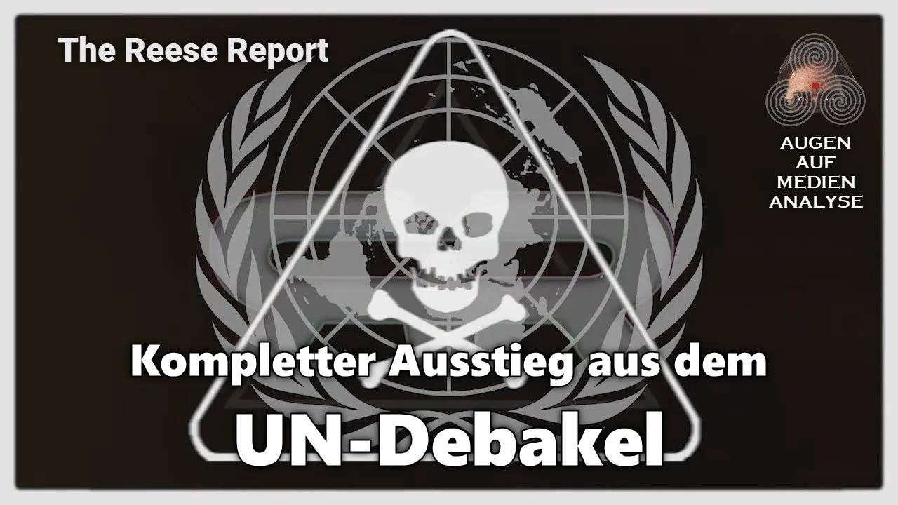 Kompletter Ausstieg aus dem UN-Debakel (The Reese Report - Deutsch)