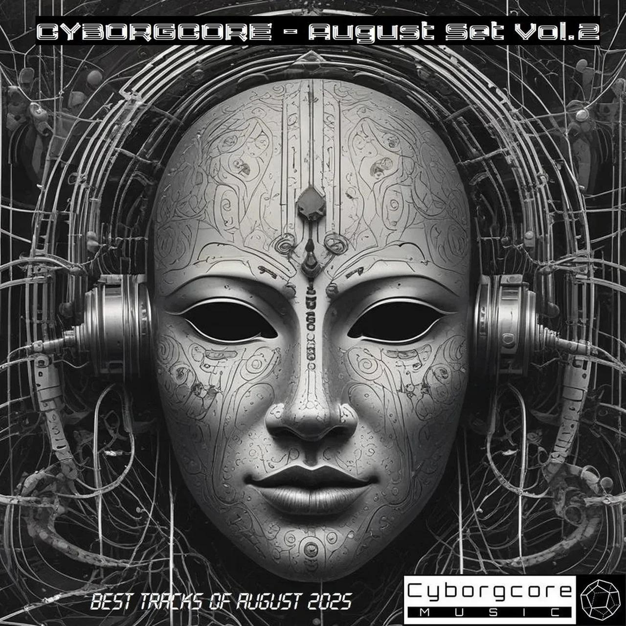 CYBORGCORE - August Set Vol.2
